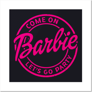 Come On Barbie Lets Go Party Posters and Art